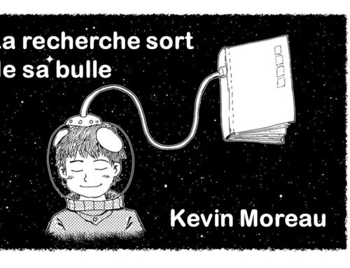 La recherche sort de sa bulle – Kevin Moreau